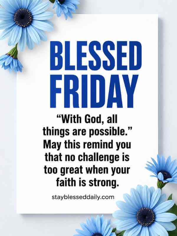 Blessed Friday – Blessed Friday inspirational image with Bible quote "With God, all things are possible," beautiful blue flower background, Christian Friday blessings, faith encouragement.