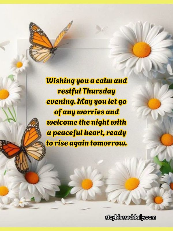 evening thursday blessings -Wishing you a calm and restful Thursday evening