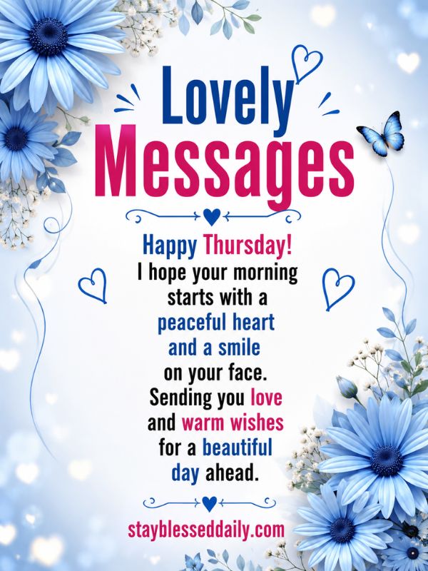 Happy Thursday Lovely Messages – Happy Thursday good morning image with elegant blue flowers, beautiful floral background, and heartfelt Thursday message wishing peace, love, warm wishes, and a wonderful day ahead. Inspirational Thursday greetings.