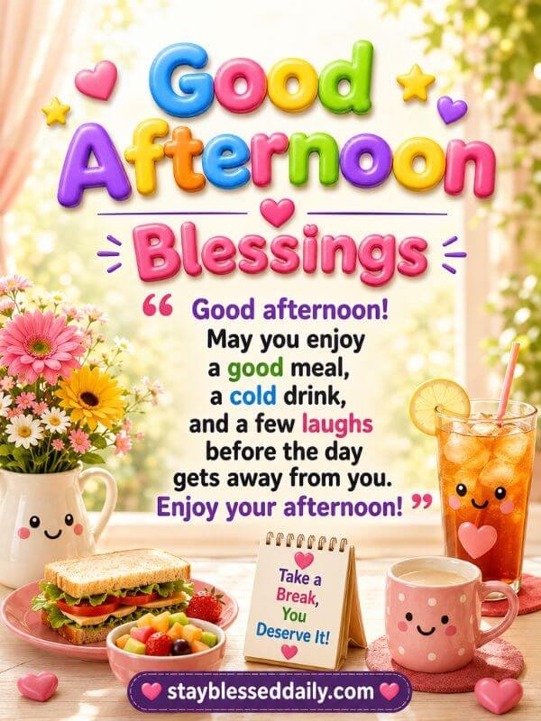 Good Afternoon Blessings with a cheerful message about enjoying a good meal, a cold drink, and a few laughs before the day ends