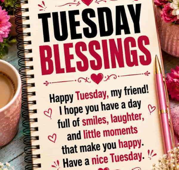 220+ Happy Tuesday Blessings, Quotes, Prayers and Greetings