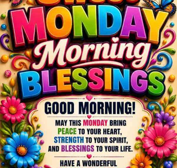 220+ Positive Monday Morning Blessings, Images and Quotes