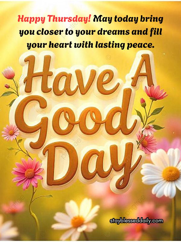 thursday blessings - May today bring you closer to your dreams