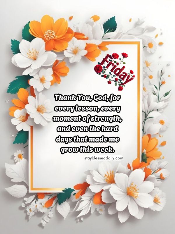 friday prayers - Thank You, God, for every lesson, every moment of strength