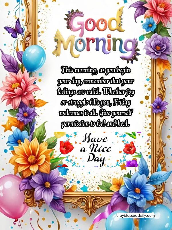 good morning friday blessings - Give yourself permission to feel and heal.