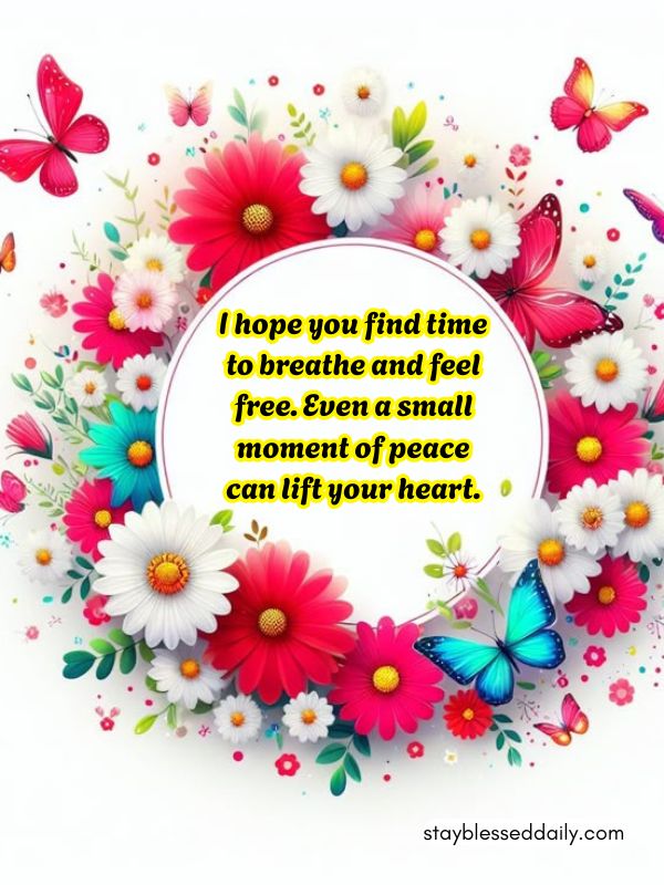 Powerful Short saturday Weekend Blessings - I hope you find time to breathe and feel free