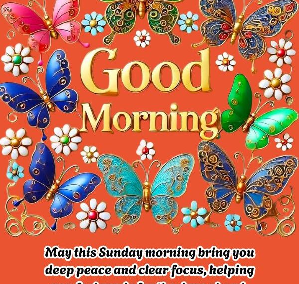 120+ Sunday Blessings, Prayers and Wishes for a Joyful day