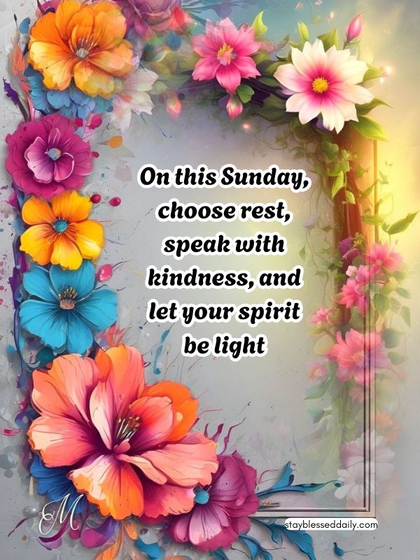 Uplifting Sunday Blessings Quotes - let your spirit be light
