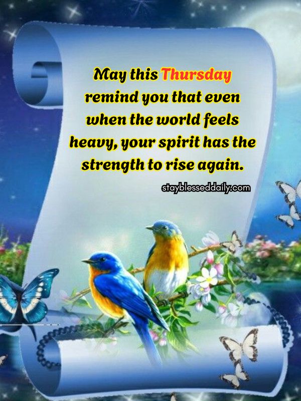 thursday blessings quotes - your spirit has the strength to rise again
