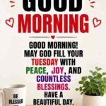 210+ Good Morning Tuesday Blessings, Greetings and Quotes