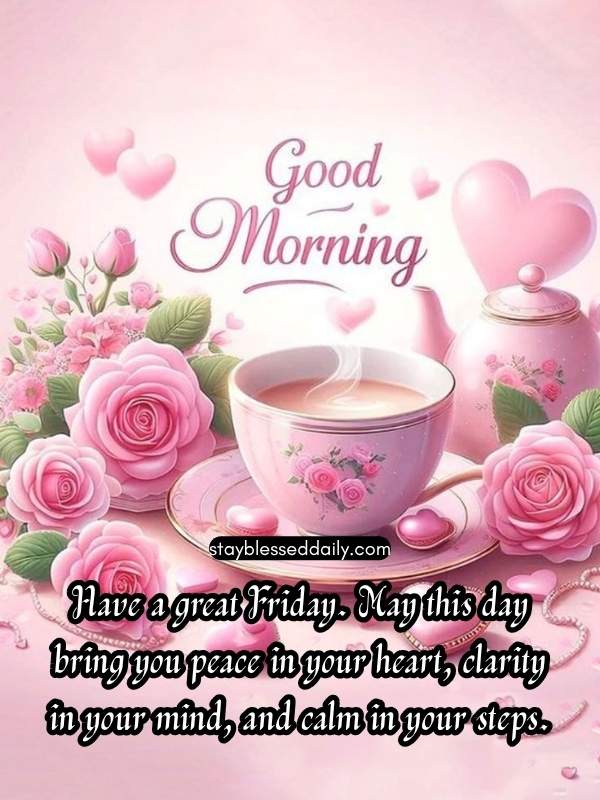 Good Morning Friday Greetings and Wishes - Have a great Friday