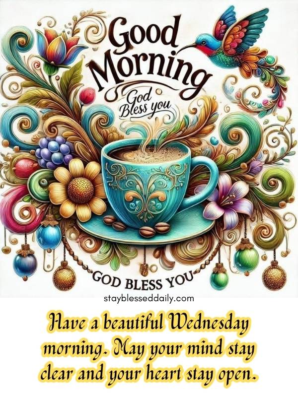 Have a Great Wednesday - Be Grateful for the gift of this midweek