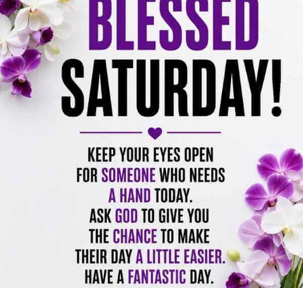 260+ Good Morning Saturday Blessings and Quotes for a Joyful Weekend