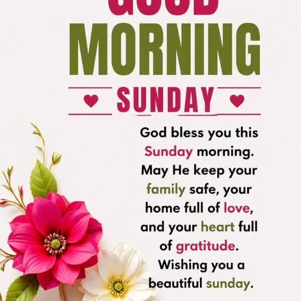270+ Good Morning Sunday Blessings, Quotes and Images