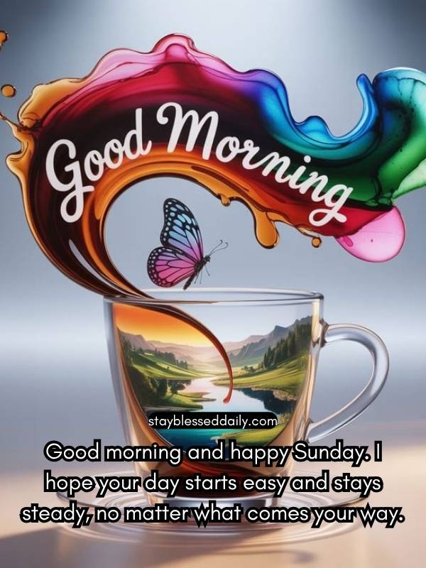 Good morning and happy Sunday. I hope your day starts easy